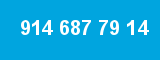 914 687 79 14